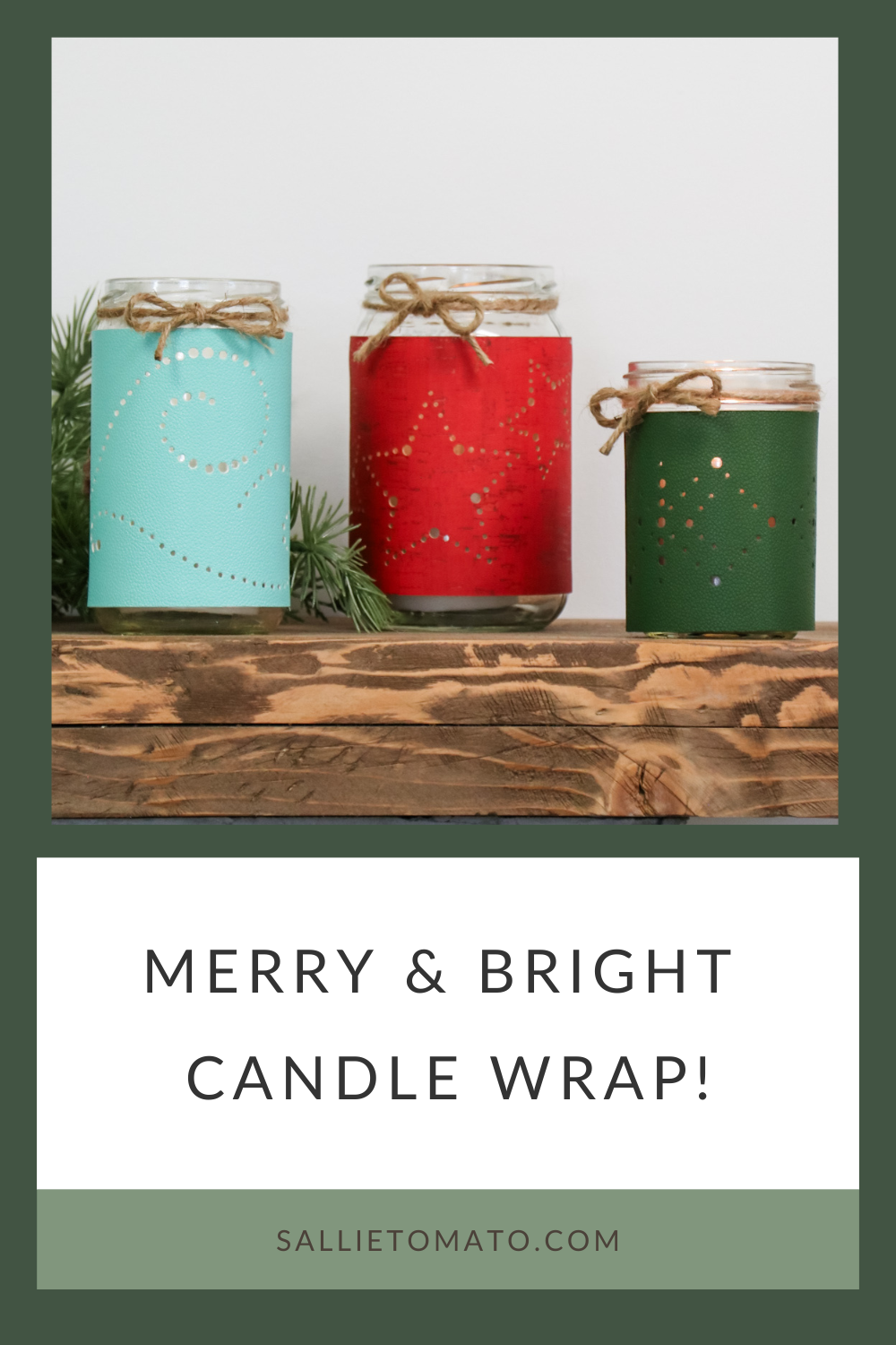 Merry & Bright Candle Wrap Tutorial – Sallie Tomato